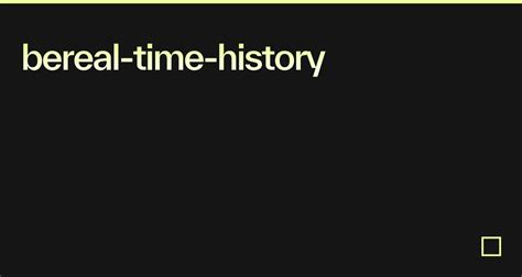 BeReal Time History